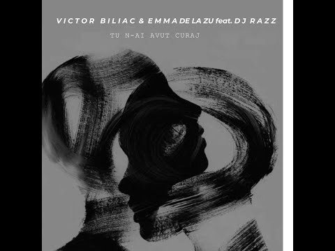 Dj Razz Victor Biliac & Emma De La Zu feat. DJ Razz - Tu N-ai Avut Curaj ...